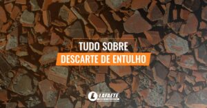 Tudo sobre descarte de entulho