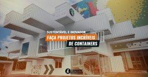 Sustentável e inovador: faça projetos incríveis de containers