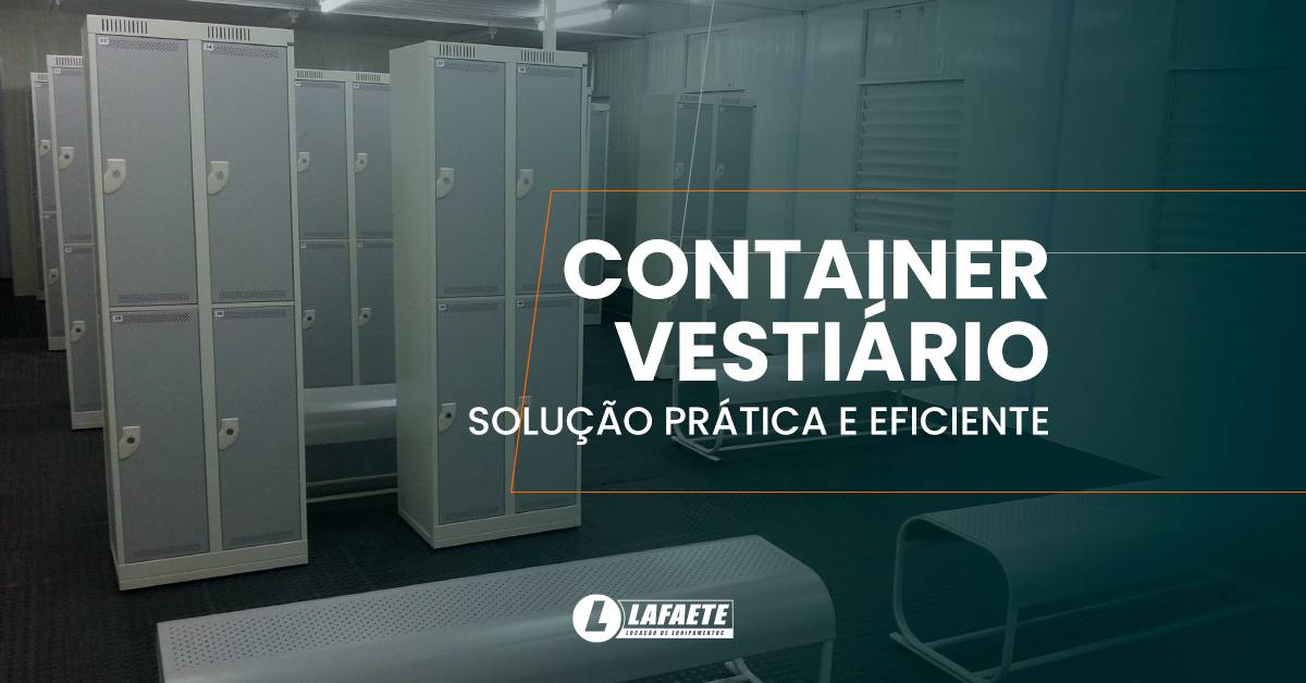 Container vestiário: solução prática, econômica e eficiente